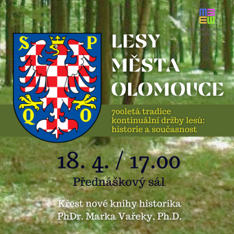 Křest nové knihy našeho již pravidelného hosta, historika PhDr. Marka Vařeky, Ph.D. Ta se tentokrát věnuje historii lesnictví a lesního hospodářství, konkrétně 700leté tradici kontinuální držby lesů města Olomouce.